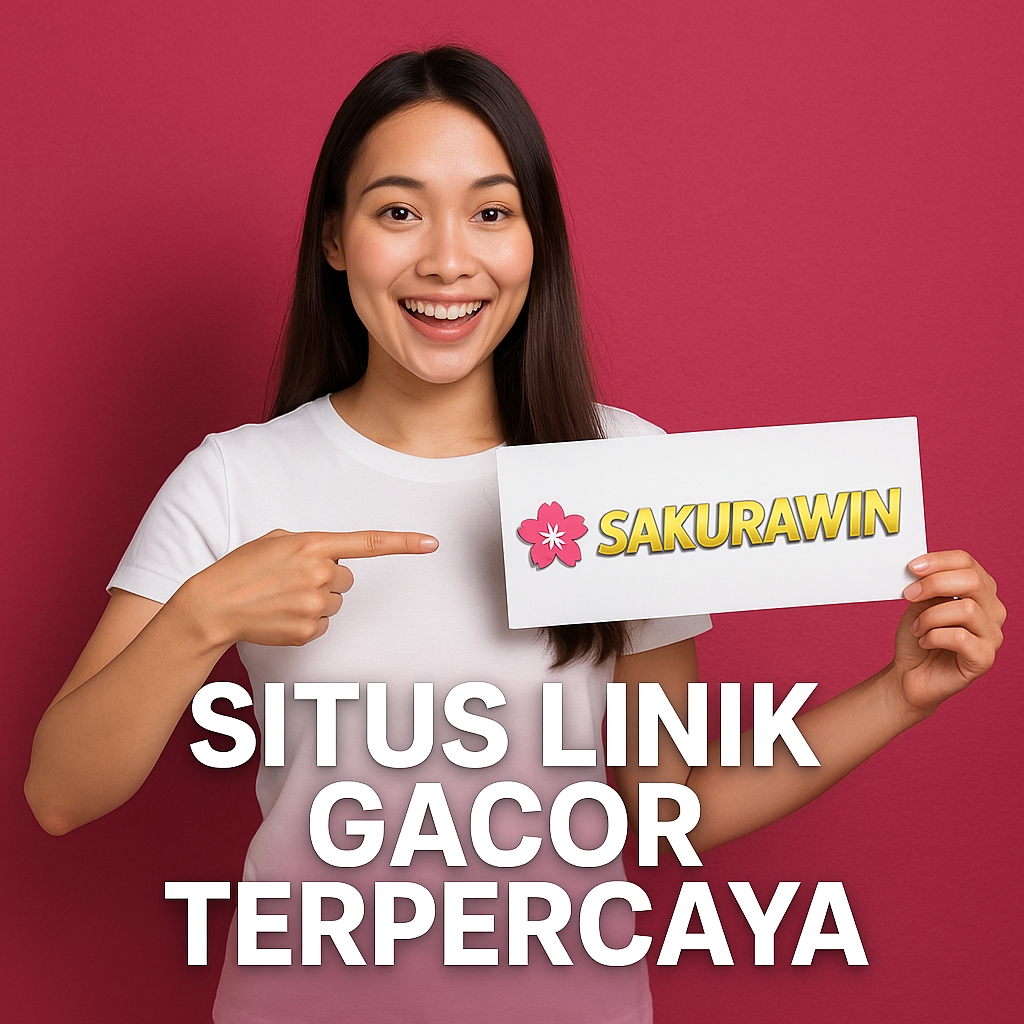 Sakurawin Situs Link Gacor Terpercaya